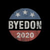 Bye Don 2020 ByeDon Button Funny Joe Biden Anti-Trump T-Shirt