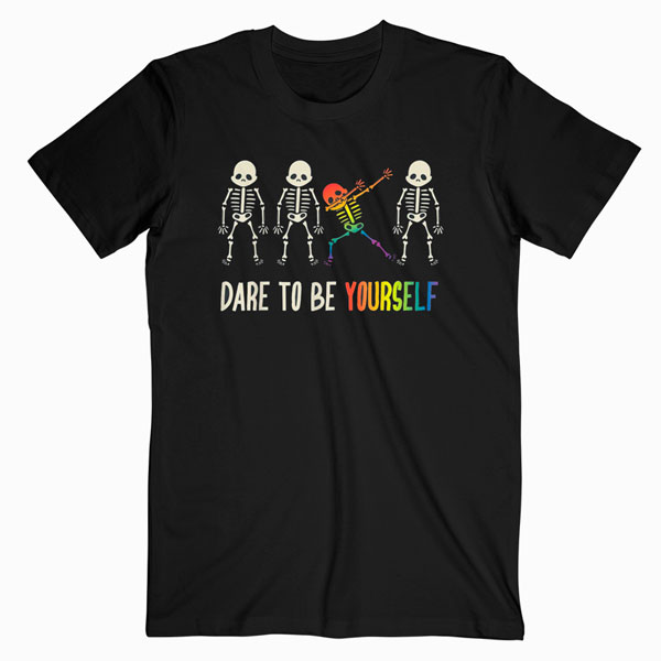 Dare To Be Yourself Cute LGBT Pride T-shirt Gift