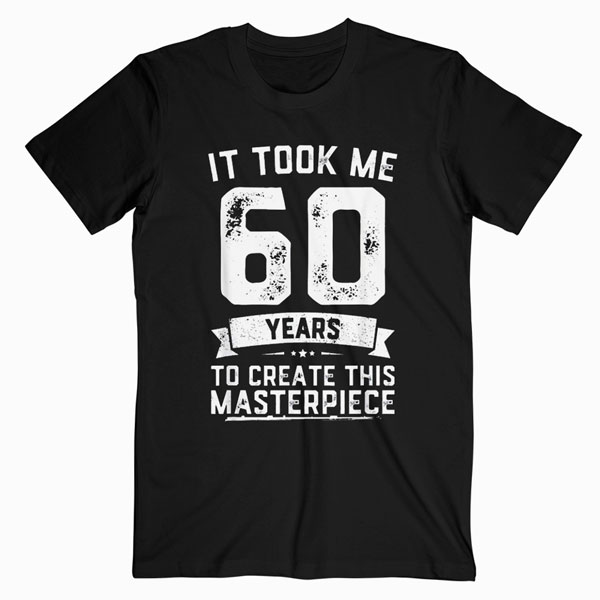 Funny 60 Years Old Joke T Shirt
