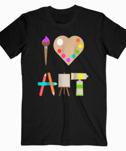 I Love Art Fun Colorrful Future Artist And Crafts T-Shirt