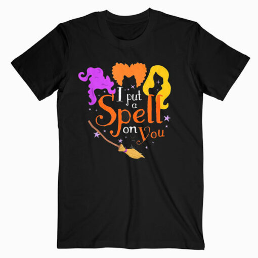 I Put A Spell On You Witch Sisters Halloween Quote T Shirt