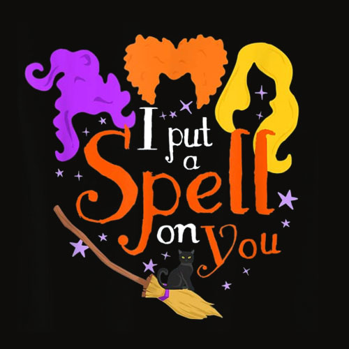 I Put A Spell On You Witch Sisters Halloween Quote T Shirt