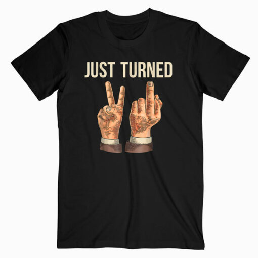 Just Turned 21 T shirt