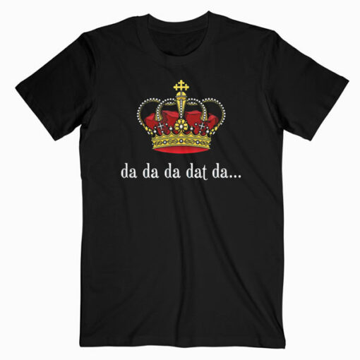 King George III Tee Da Da Da Dat Da T Shirt