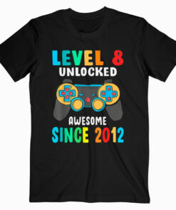 Level 8 Unlocked Awesome Since 2012 8th Birthday Gamer T Shirt