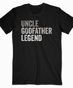 Mens Uncle Godfather Legend Funny Shirt