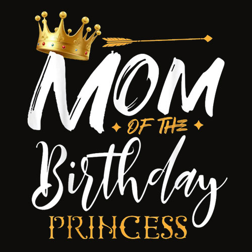 Mom Of The Birthday Princess Funny T Shirt