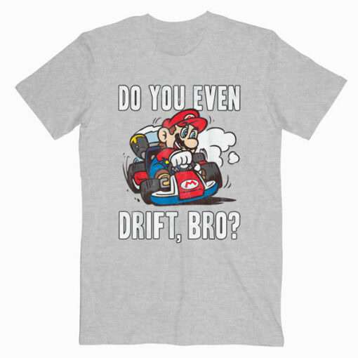 Nintendo Mario Kart Do You Even Drift Bro Graphic T-Shirt