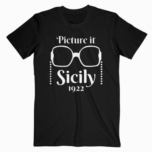Picture it Sicily 1922 Great Gift for Golden Friends T Shirt