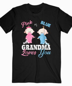 Pink or Blue Grandma Loves You Gender Reveal Shirts