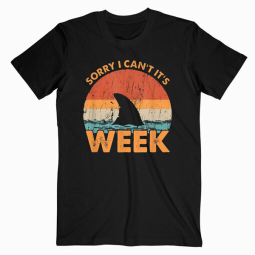 Sorry i can’t it’s Week Funny Shark Gift T Shirt