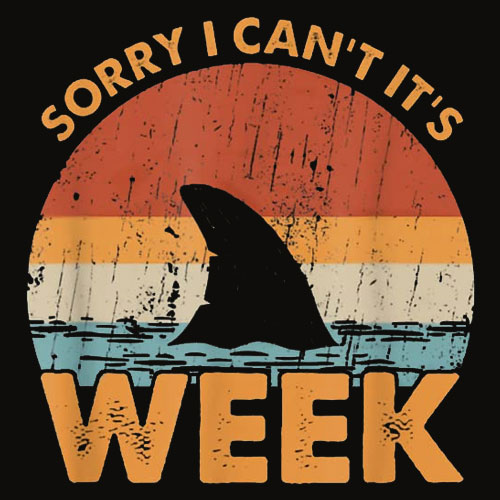 Sorry i can’t it’s Week Funny Shark Gift T Shirt