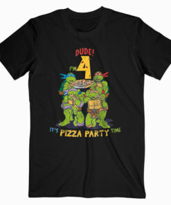 Teenage Mutant Ninja Turtles I’m 4 Dude Pizza Birthday Party T Shirt