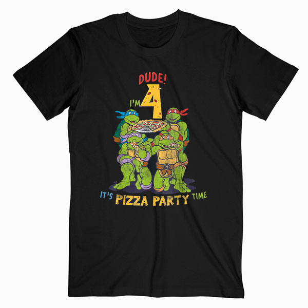 Teenage Mutant Ninja Turtles I’m 4 Dude Pizza Birthday Party T Shirt