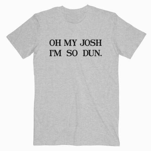 Twenty One Pilots Oh My Josh I’m So Dun Band T Shirt