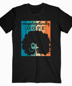 Unapologetically Dope Black History Month 2020 Women Gift T-Shirt