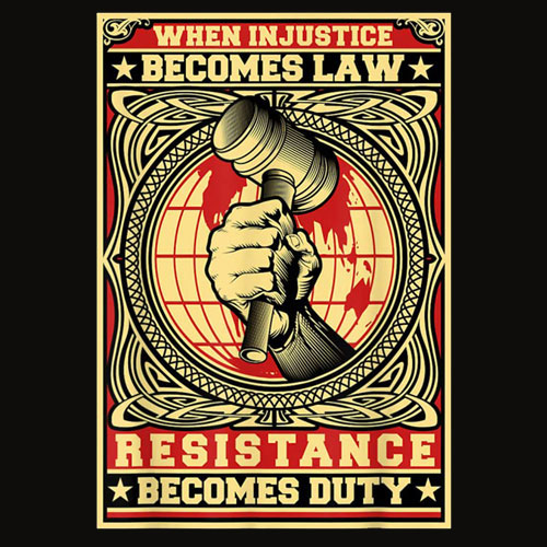 When Injustice Becomes Law Resistance Becomes Duty T shirt
