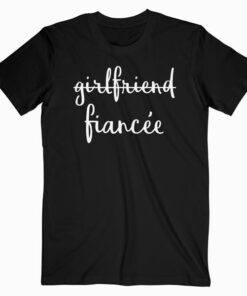 Womens Girlfriend Fiancee Funny Fiance Engagement Party T Shirt