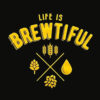 10oz apparel Life is Brewtiful Funny Beer Tshirts