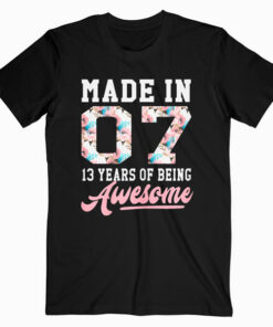 13 Year Old Girl Gifts For 13th Birthday Gift Born In 2007 T Shirt