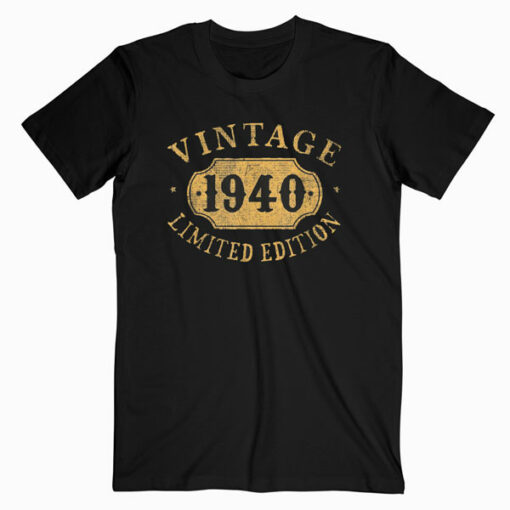 1940 80 years old 80th Birthday Gift Idea Vintage Limited T Shirt