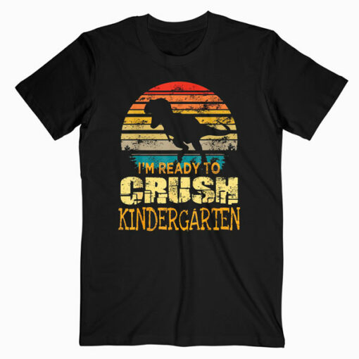 1st Day Of Kindergarten I’m Ready To Crush Dinosaur Boys T Shirt