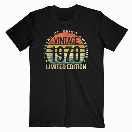 50 Year Old Gifts Vintage 1970 Limited Edition 50th Birthday T Shirt