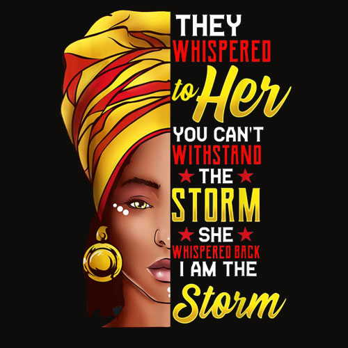 Black History Month Shirt African Woman Afro I Am The Storm T Shirt
