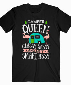 Camper Queen Classy Sassy Smart Assy T shirt Camping RV Gift