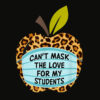 Cant Mask My Love Of Teaching Back To School Teacher T Shirt