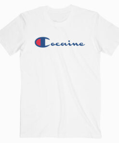 Cocaine Champion T Shirt