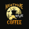 Cute Nightmare Before Coffee Halloween Shirt Funny Mug Gift T Shirt