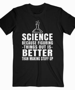 Figuring Things Out Funny Science Themed T Shirt