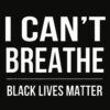 I Can’t Breathe Black Lives Matter T Shirt