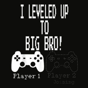 I leveled up to Big Bro Gamer new brother T Shirt