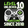 Level 10 Unlocked Awesome 2010 Video Game 10th Birthday Gift T Shirt
