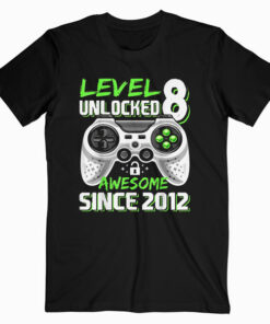 Level 8 Unlocked Awesome Since 2012 Video Game 8th Birthday T Shirt