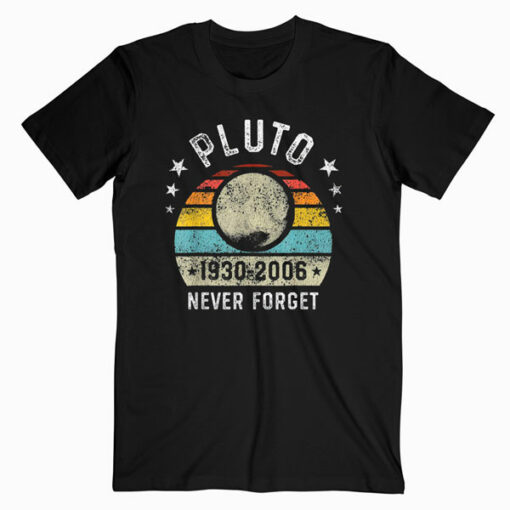 Never Forget Pluto Retro Space Science Graphic Vintage Gift T Shirt