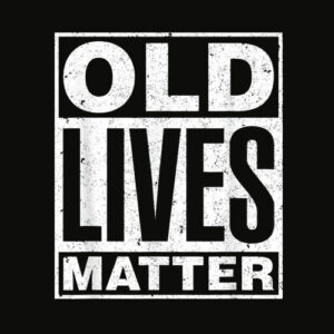 Old Lives Matter Funny Birthday Gift Shirt For Men Women T Shirt