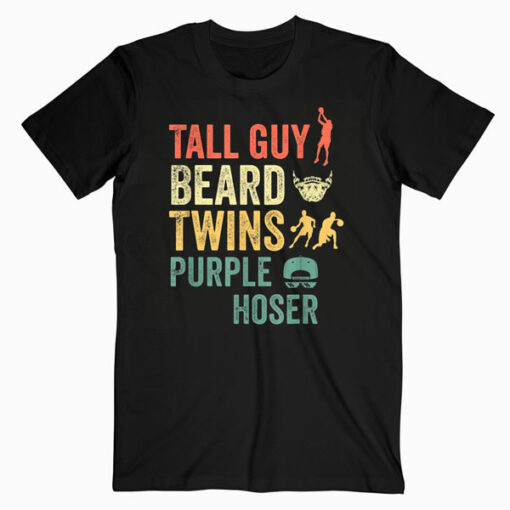 Perfect gift for kids dude TALL GUY BEARD TWINS PURPLE HOSER T Shirt