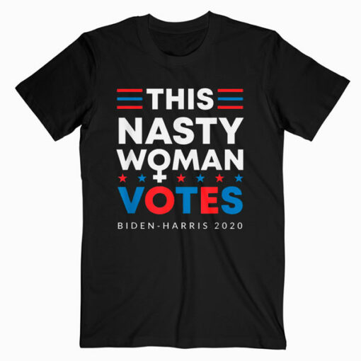 This Nasty Woman Votes Biden Harris T Shirt