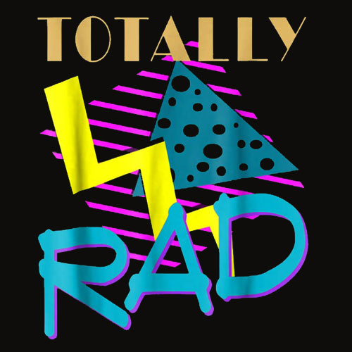 Totally Rad 1980s Vintage Eighties Costume Party t shirt
