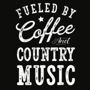 Fueled by Coffee and Country Music T shirt Men Women Gift