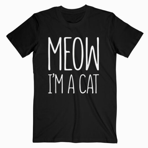 Meow I’m A Cat T Shirt Halloween Costume Shirt T Shirt