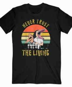 Never Trust the Living Retro Vintage Sunset T Shirt