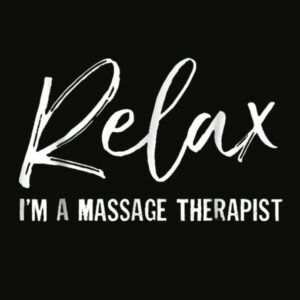 Relax I’m A Massage Therapist T Shirt Massage Lover Gift