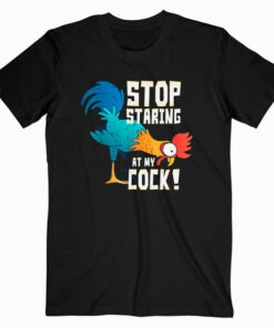 STOP STARING AT MY COCK Shirt Funny Chicken Gift