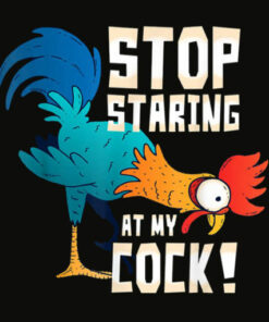 STOP STARING AT MY COCK Shirt Funny Chicken Gift