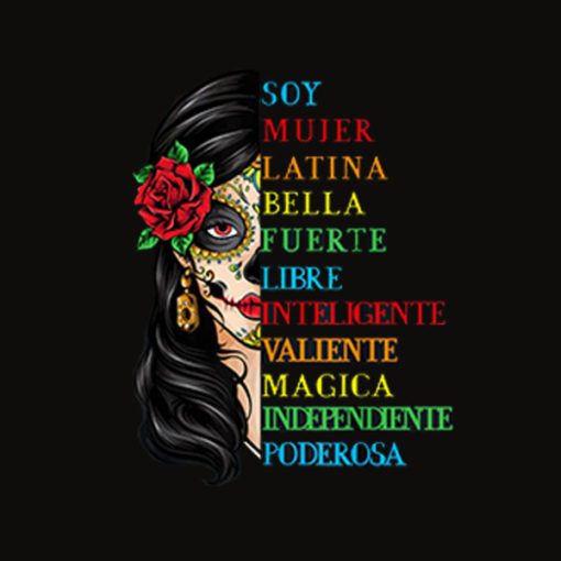 Soy Mujer Latina Fuerte Independiente Chingona Mujer Latina T Shirt