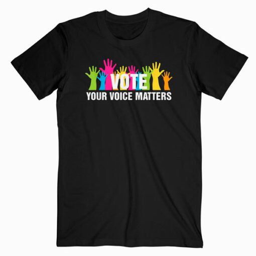 VOTE Your Voice Matters Costume Voter Registration Gift T Shirt